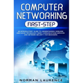 Computer Networking First-Step: An introductory guide to understanding wireless and cloud technology, basic communications services and network securi