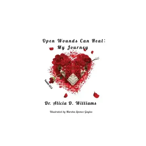 Open Wounds Can Heal: My Journey