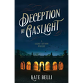 Deception by Gaslight: A Gilded Gotham Mystery