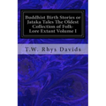 Buddhist Birth Stories or Jataka Tales The Oldest Collection of Folk-Lore Extant Volume I