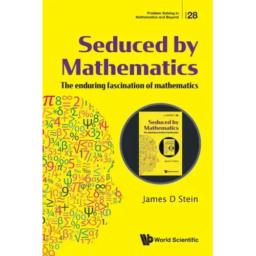 Seduced by Mathematics: The Enduring Fascination of Mathematics