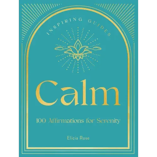 Calm: 100 Affirmations for Serenity