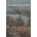Steamboat Seasons: The Sequel To Steamboat Seasons And Backwater Battles A Historical Novel