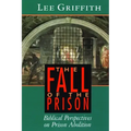 The Fall of the Prison: Biblical Perspectives on Prison Abolition