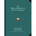 The Malleus Maleficarum of Kramer and Sprenger