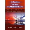 Claim Your Identity: If You Know Who You are You Will Know What to Do