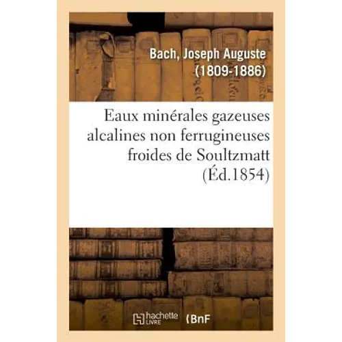 Eaux Minérales Gazeuses Alcalines Non Ferrugineuses Froides de Soultzmatt