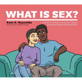 What Is Sex?: A Guide for People with Autism, Special Educational Needs and Disabilities