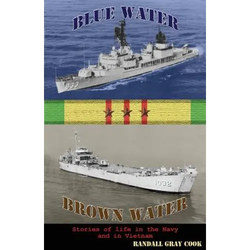 Blue Water, Brown Water: Stories of Life in the Navy and in Vietnam