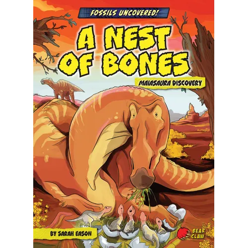 A Nest of Bones: Maiasaura Discovery