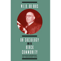W. E. B. DuBois on Sociology and the Black Community
