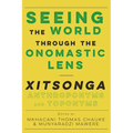 Seeing the World through the Onomastic Lens: Xitsonga Anthroponyms and Toponyms