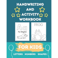 Tracing and Handwriting Practice Book for Kids: Activity book with letters, numbers, and shapes, Preschool, Kindergarten Readiness, Ages 4-6