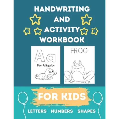 Tracing and Handwriting Practice Book for Kids: Activity book with letters, numbers, and shapes, Preschool, Kindergarten Readiness, Ages 4-6