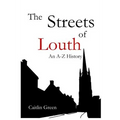 The Streets of Louth: An A-Z History