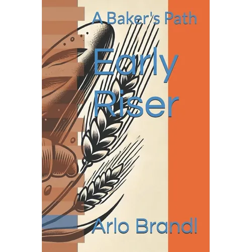 Early Riser: A Baker's Path