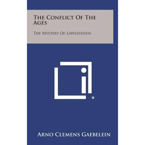 The Conflict of the Ages: The Mystery of Lawlessness