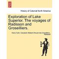 Exploration of Lake Superior. the Voyages of Radisson and Groseilliers.
