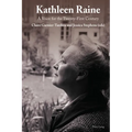 Kathleen Raine: A Voice for the Twenty-First Century