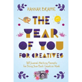 The Year of You for Creatives: 365 Journal-Writing Prompts for Doing Your Best Creative Work