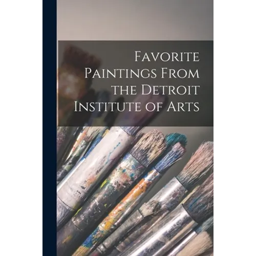 Favorite Paintings From the Detroit Institute of Arts