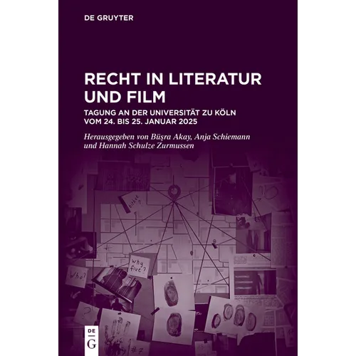 Recht in Literatur Und Film: Tagung an Der Universität Zu Köln Vom 24. Bis 25. Januar 2025