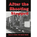 After the Shooting Stopped