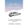 The Best I Can Do: A True Story of Navigating the Complexities of Mental Illness and Homelessness