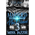 Married To The Don Of New Orleans 3: An African American Urban Romance: Finale