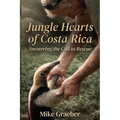Jungle Hearts of Costa Rica: Answering the Call to Rescue