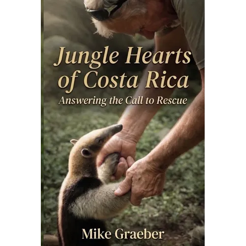 Jungle Hearts of Costa Rica: Answering the Call to Rescue