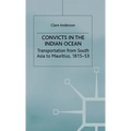 Convicts in the Indian Ocean: Transportation from South Asia to Mauritius, 1815-53