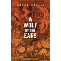A Wolf by the Ears