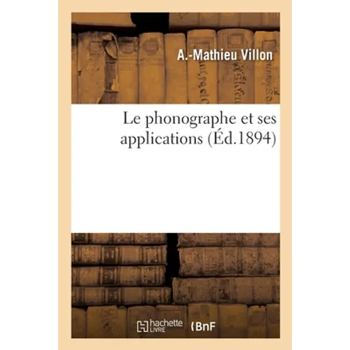 Le Phonographe Et Ses Applications