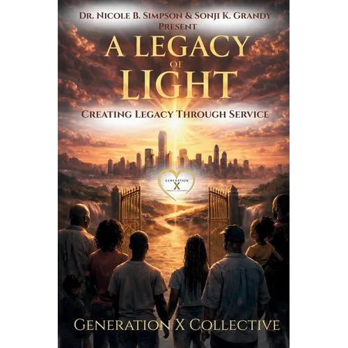 A Legacy of Light: Creating A Legacy Through Service