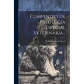 Compendio De Patología Especial Veterinaria...