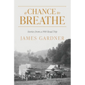 A Chance to Breathe: Stories from a 1918 Road Trip