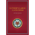 Luther's Large Catechism with Study Questions