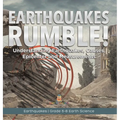 Earthquakes Rumble! Understanding Earthquakes, Causes, Epicenter and Measurements Earthquakes Grade 6-8 Earth Science