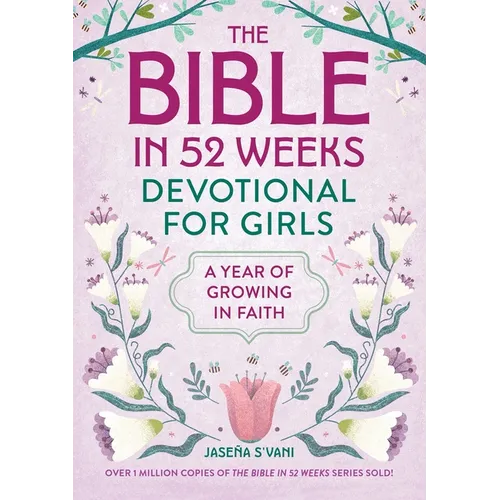 Bible in 52 Weeks Devotional for Girls: A Year of Growing in Faith