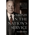 In the Nation's Service: The Life and Times of George P. Shultz
