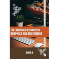 The Essentials of Computer Graphics and Multimedia