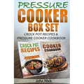 Pressure Cooker: Pressure Cooker Box Set - Crock Pot Recipes & Pressure Cooker Cookbook