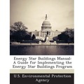 Energy Star Buildings Manual: A Guide for Implementing the Energy Star Buildings Program
