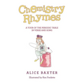 Chemistry Rhymes: A Tour of the Periodic Table in Verse and Song