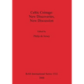 Celtic Coinage: New Discoveries, New Discussion