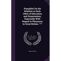 Pamphlet On the Relation to Each Other of Education and Examination, Especially With Regard to Pharmacy in Great Britain. ***