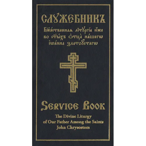 The Divine Liturgy of Our Father Among the Saints John Chrysostom: Slavonic-English Parallel Text