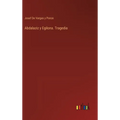 Abdalaziz y Egilona. Tragedia