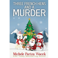 Three French Hens and a Murder